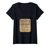 Women's Prison is Perfect for Liberals Funny Quote V-Neck T-Shirt