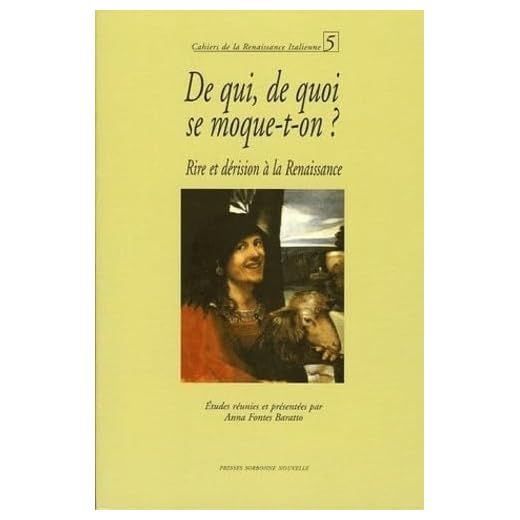 De qui, de quoi se moque-t-on ? Rire et dérision à la Renaissance