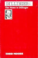 The Name is Dillinger 0940381087 Book Cover