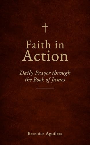 Faith in Action : Daily Prayer through the Book of