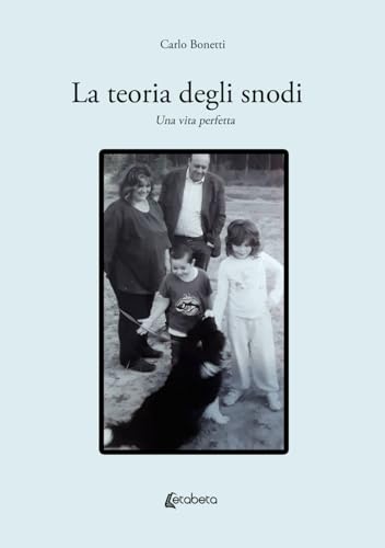 La teoria degli snodi: Una vita perfetta