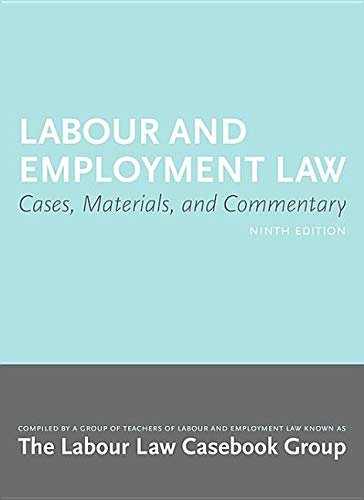 Labour and Employment Law 9/E: Cases, Materials, and Commentary