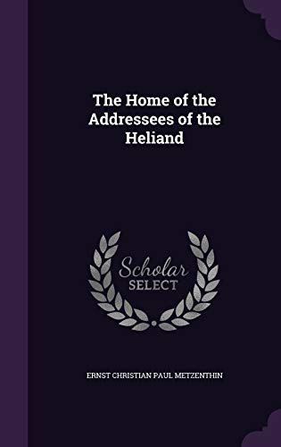 The Home of the Addressees of the Heliand