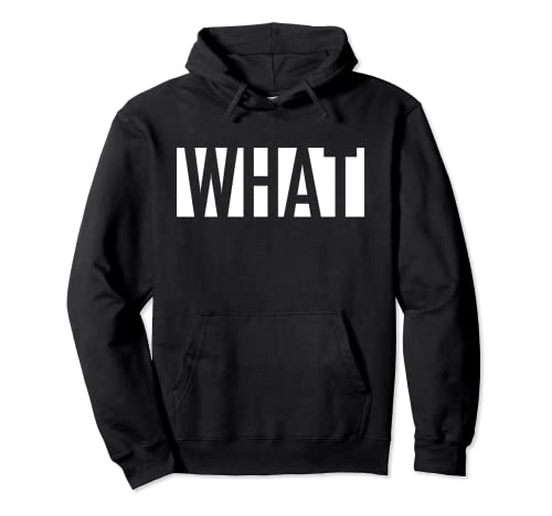 WHAT Pullover Hoodie