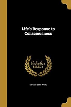 Paperback Life's Response to Consciousness Book