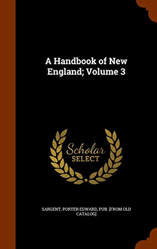 A Handbook of New England; Volume 3 1343667852 Book Cover