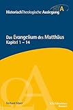 Matthäus Kapitel 1-14: Historisch-Theologische Auslegung, HTA, - Gerhard Maier 