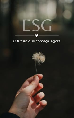 ESG: O Futuro que Começa Agora