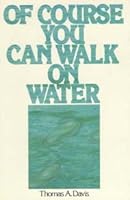 Of course you can walk on water 0828000174 Book Cover