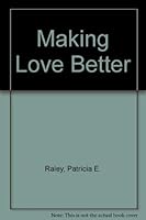 Making Love Better: Have an Affair With Your Partner 031250683X Book Cover