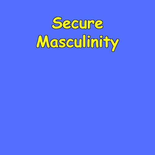 Secure Masculinity | Daily Affirmations for Self-Worth Podcast Por Peak State Labs arte de portada