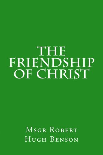 The Friendship of Christ 1477564039 Book Cover