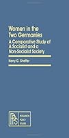 Women in the Two Germanies (Pergamon policy studies on social issues) 0080238629 Book Cover
