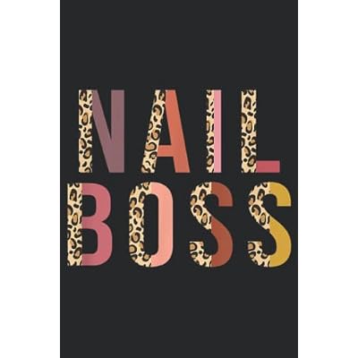 Nail Boss Leopard Print Funny Nail Tech Gifts: Plain Lined Journal Notebook, 120 Pages, Medium 6 x 9 Inches, Printed Cover