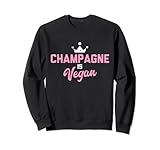 Champagne is Vegan Sweatshirt