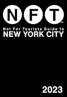 Not for Tourists Guide to New York City 2023 (Not for Tourists Guides)