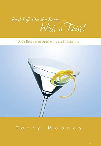  Real Life on the Rocks… With a Twist!: A Collection of Stories… and Thoughts