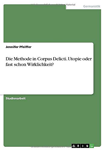 Die Methode in Corpus Delicti. Utopie oder fast schon Wirklichkeit?