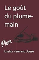 Le goût du plume-main 9997091574 Book Cover