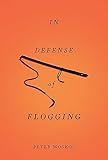 In Defense of Flogging