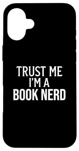 Coque pour iPhone 16 Plus Funny Book Lover Trust Me I'm a Book Nerd