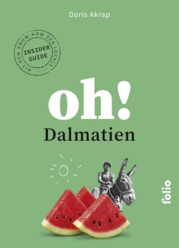 Oh! Dalmatien (Oh! Das Reiselesebuch)