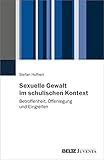 hofherrgasse 5-13  Sexuelle Gewalt im schulischen Kontext: Betroffenheit, Offenlegung und Eingreifen