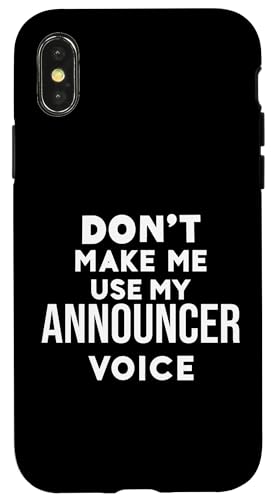 Carcasa para iPhone X/XS Funny Don't Make Me Use My Announcer Voice