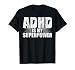 ADHD Is My Superpower Lightning Energy For Kids Men Women T-Shirt