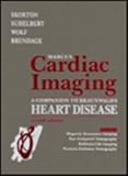 Marcus Cardiac Imaging: A Companion to Braunwald's Heart Disease
