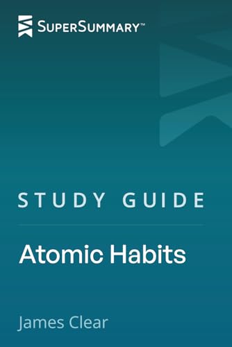 Study Guide: Atomic Habits by James Clear (SuperSummary)