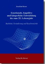 Emotionale, kognitive und körperliche Entwicklung bis zum 25. Lebensjahr: Stabilität, Veränderung und Synchronizität (Schriften zur Entwicklungspsychologie)