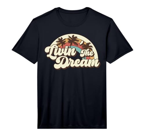 Livin´ the Dream Vintage 70s 80s Retro Performance T-Shirt