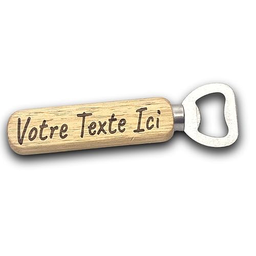 WOOD IN LANDES - Décapsuleur en Bois personnalisable | Cadeau personnalisé| Gravure Laser | pour Maison Cuisine Bar Cadeau Anniversaire, (VOTRE TEXTE Personnalisé)