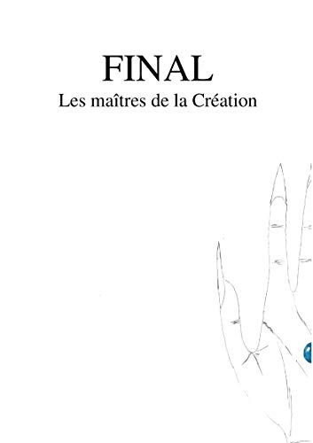 Télécharger FINAL : Les maîtres de la Création Livre eBook France