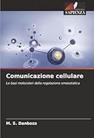 Comunicazione cellulare: Le basi molecolari della regolazione omeostatica (Italian Edition) 6206805174 Book Cover