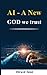 AI - A New GOD we trust
