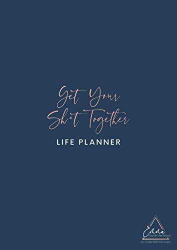 Get Your Sh*T Together Life Planner