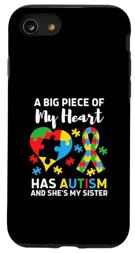 A Big Piece Of My Heart Has Autism And She 's My Sister X}zP[X iPhone SE (2020) / 7 / 8 p
