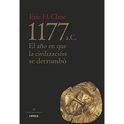 1177 a. C.: El a&ntilde;o en que la civilizaci&oacute;n se derrumb&oacute;