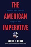 The American Imperative: Reclaiming Global Leadership through Soft Power