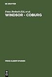  Windsor - Coburg: Geteilter Nachlass - Gemeinsames Erbe. Eine Dynastie und ihre Sammlungen (Prinz-Albert-Studien, 25, Band 25)