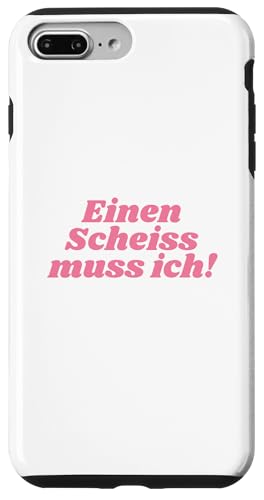 EINEN SCHEISS MUSS ICH N SCHEIs MUSS ICH SPRUCHE VOM HERZEN �X�}�z�P�[�X iPhone 7 Plus/8 Plus �p