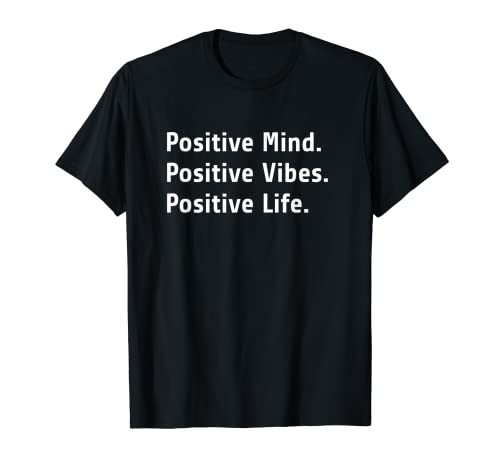 Camiseta Positive Mind Positive Vibes Positive Life Camiseta