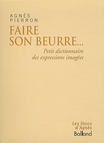 livre Faire son beurre...: Dictionnaire des expressions imagées