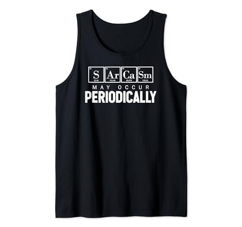 Chemistry Sarcasm Periodic Table May Occur Periodically Camiseta sin Mangas