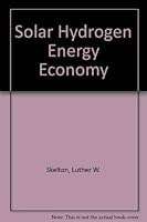 The Solar-Hydrogen Energy Economy: Beyond the Age of Fire 0442282214 Book Cover