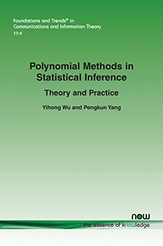Polynomial Methods in Statistical Inference: Theory and Practice (Foundations and Trends® in Communications and Information Theory) view 2