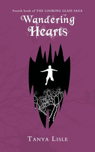 Wandering Hearts: The Looking Glass Saga: Book 4
