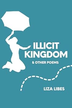 Paperback Illicit Kingdom: & Other Poems Book